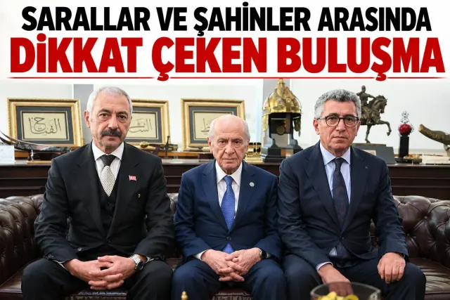 Sarallar ve Şahinler arasında dikkat çeken buluşma